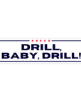 Drill Baby Drill — Trump Energy Independence Bumper Sticker