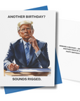 Birthday card with a portrait of a potus at a desk perplexed with the words another birthday sounds rigged