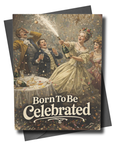 Vintage-style greeting card with people celebrating with champagne and the text 'Born To Be Celebrated'.