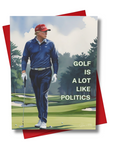 Greeting Card with the President of the united states on a golf course with text that says GOlf is a lot like politics