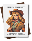 Birthday card with a cowgirl-themed illustration of a gal and text 'Happy Birthday, Saddle Up Sugar, It's Your Day to Shine!'.