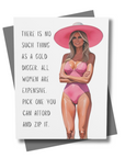 Funny Political Card – No Such Thing as a Gold Digger Quote