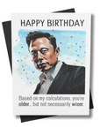 Birthday card with a DOGE tech titan with text "based on my calculations you're older but not necessarily wiser"