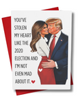 Front cover of Stolen My Heart Like 2020 Card featuring a political love theme