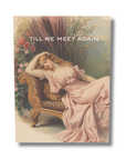 vintage-style card of a woman in a pink dress, surrounded by flowers, with 'Till We Meet Again' text.