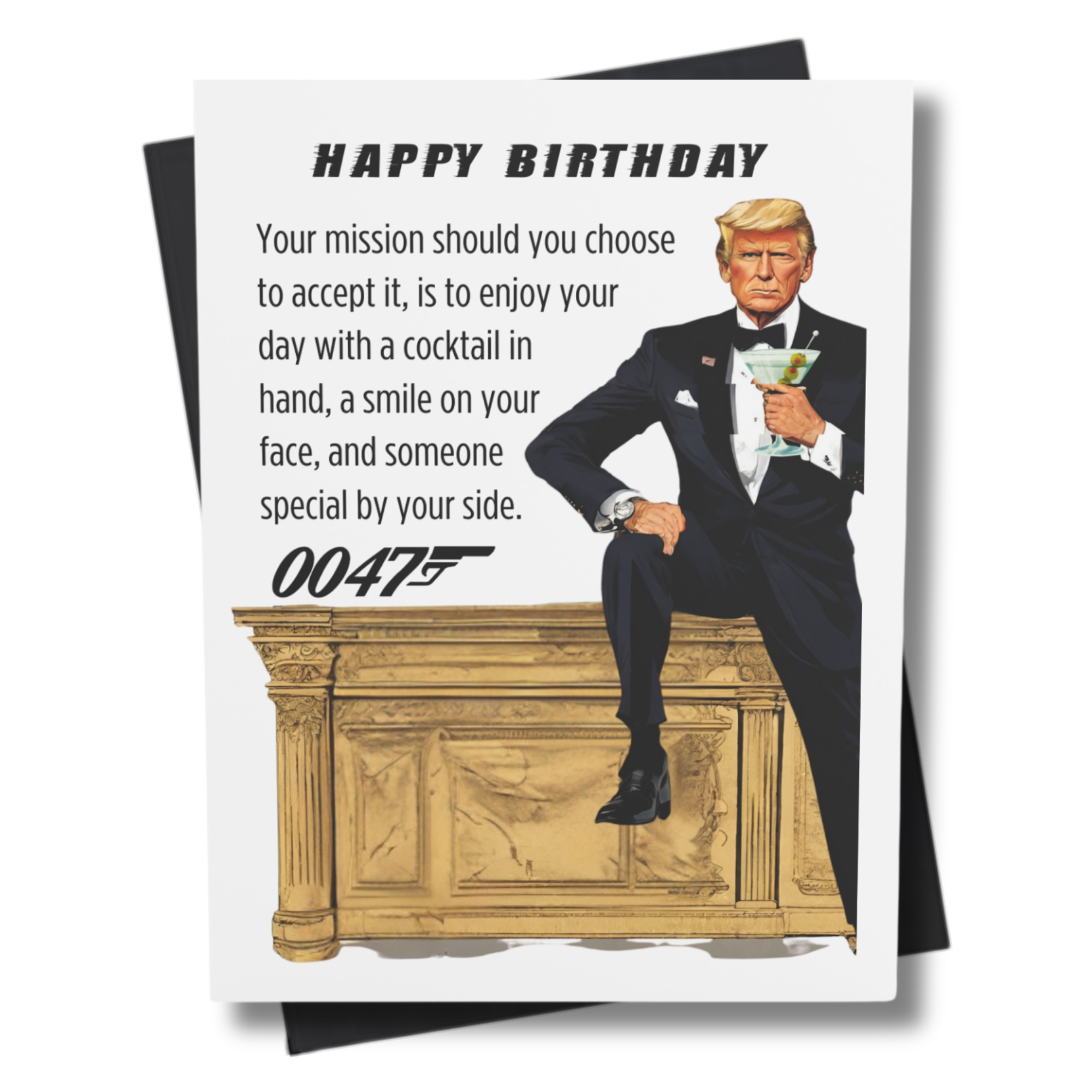 Birthday card with our president in a tux holding a martini glass, sitting on a desk with text and 0047