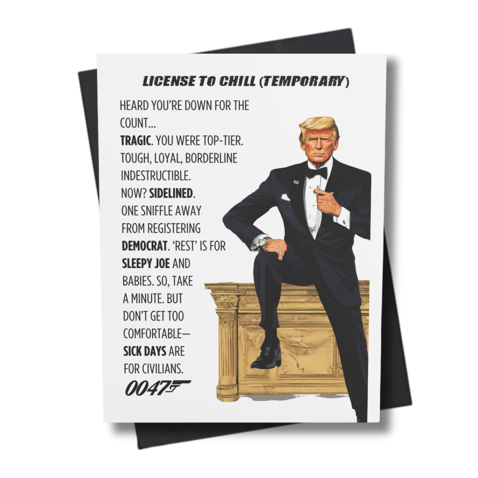 Funny political get well card featuring Trump as agent 0047 in tuxedo.