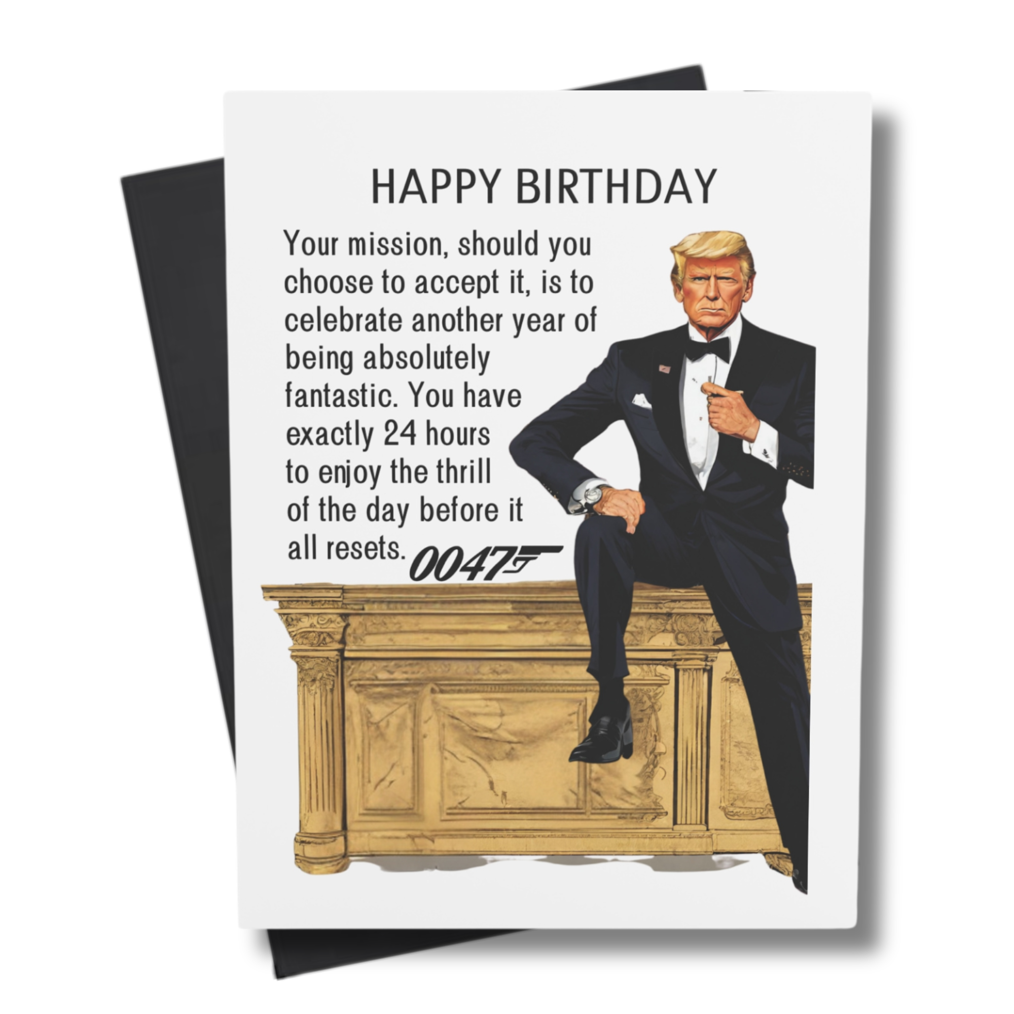 A birthday card with a humorous illustration of POTUS resembling a famous spy in a tuxedo, sitting on a desk. The text on the card reads: 'HAPPY BIRTHDAY.