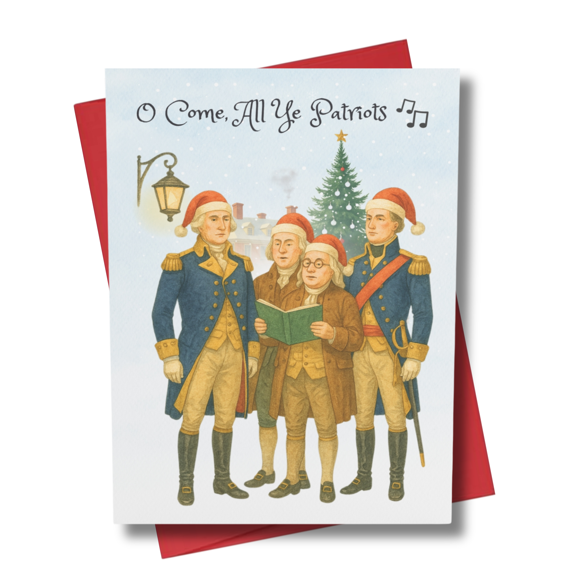 Christmas card with founding fathers caroling with text that reads 'O Come, All Ye Patriots' 