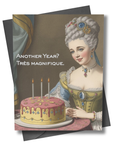 Birthday card with gilded age illustration of Marie Antoinette with a cake and candles, featuring the text 'Another Year? Très magnifique.'.