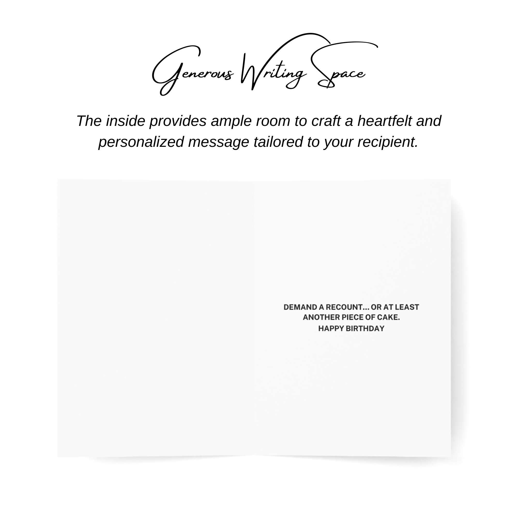Interior of card with text that says demand a recount... or at least another piece of cake happy birthday
