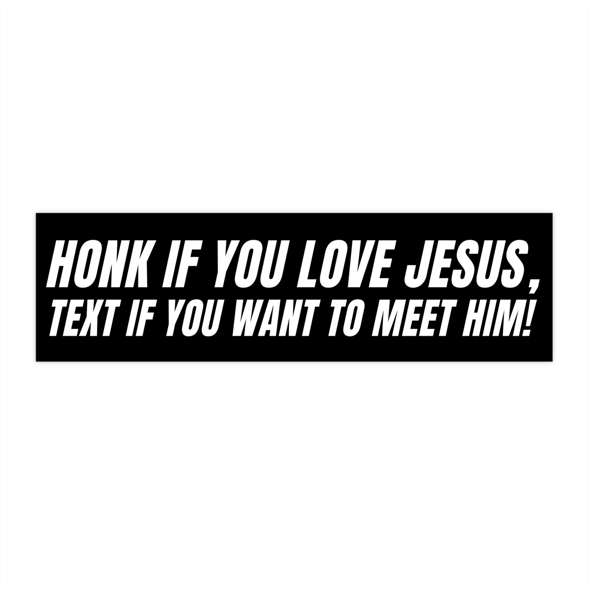 Black bumper sticker with white text on a white background