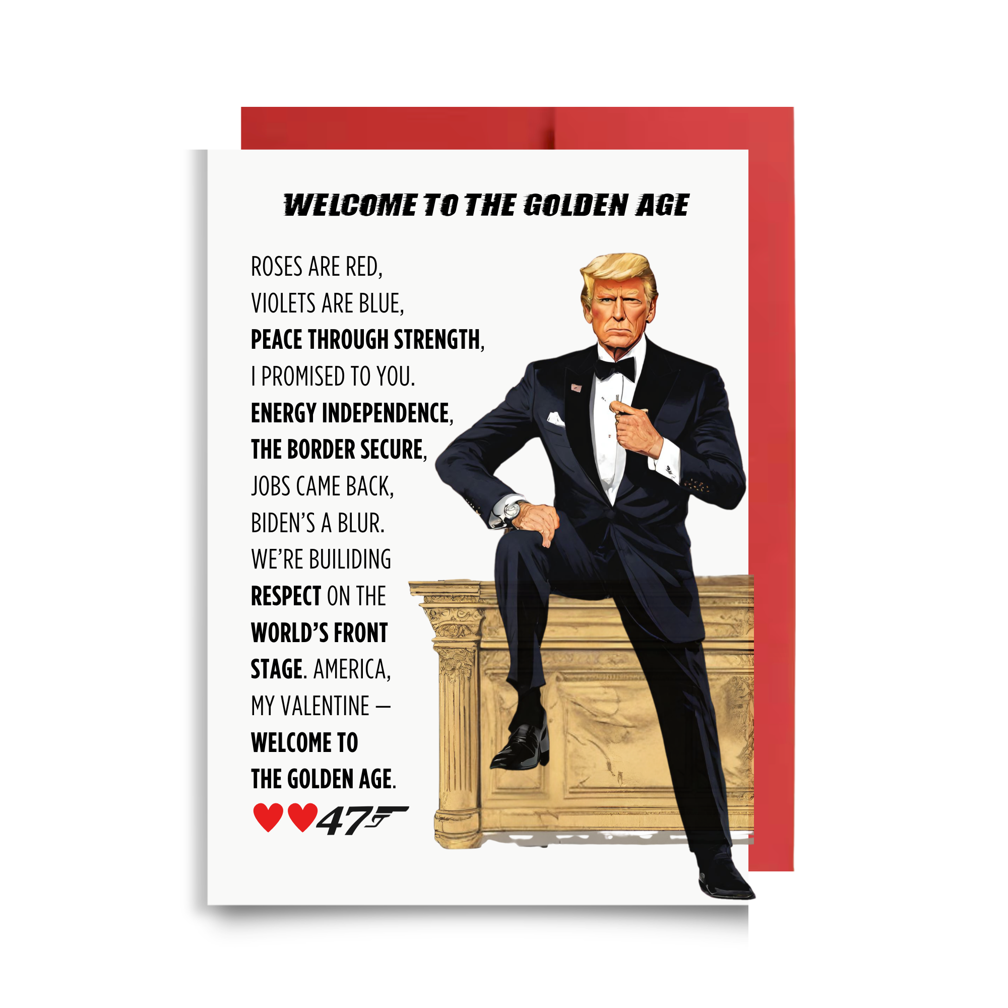 Trump 0047 Valentine's card titled Welcome to the Golden Age featuring Agent 0047 in a mission-ready tuxedo for a patriotic briefing.