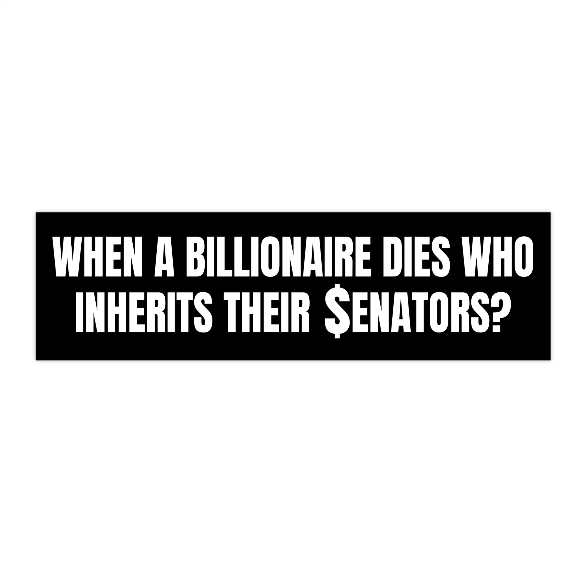 Text graphic with a humorous question about senators inheriting wealth on a white background