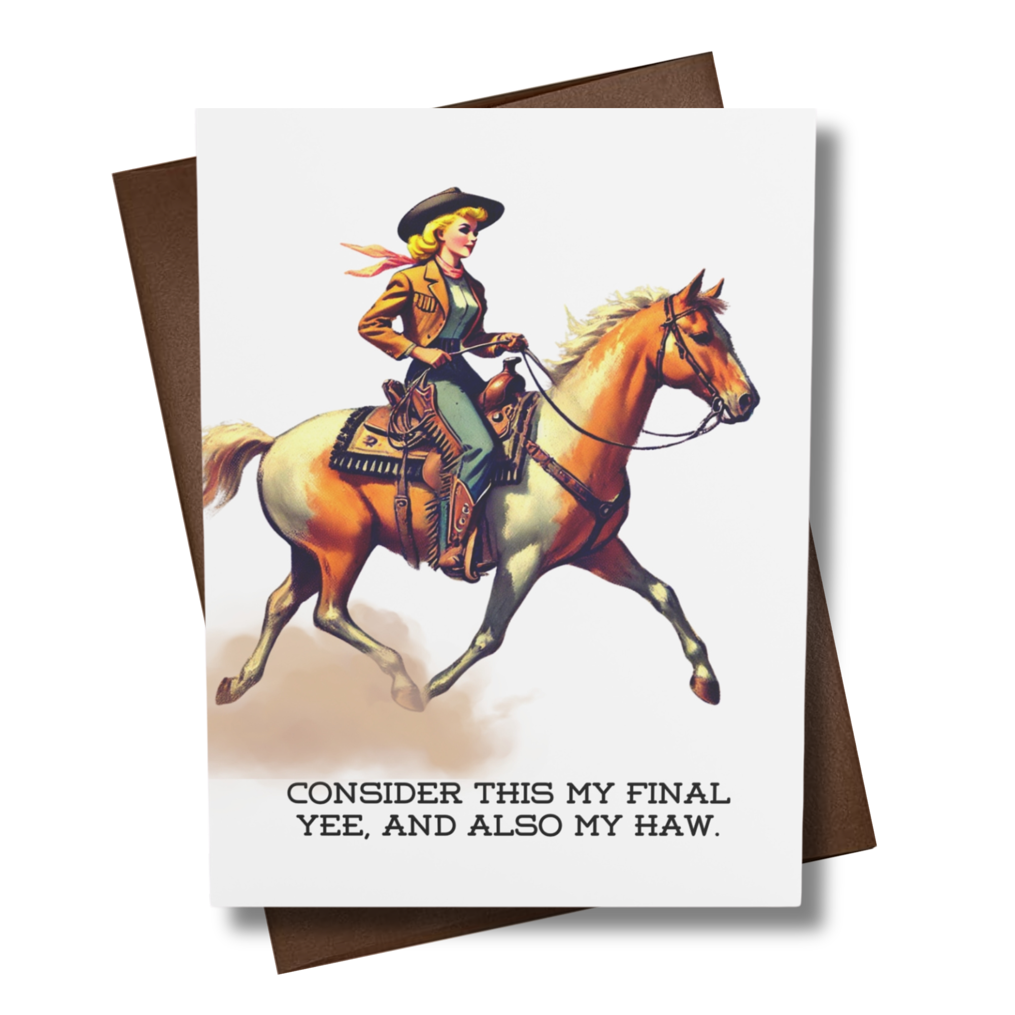 western card with a woman on horseback and humorous text that reads consider this my final yee and also my haw