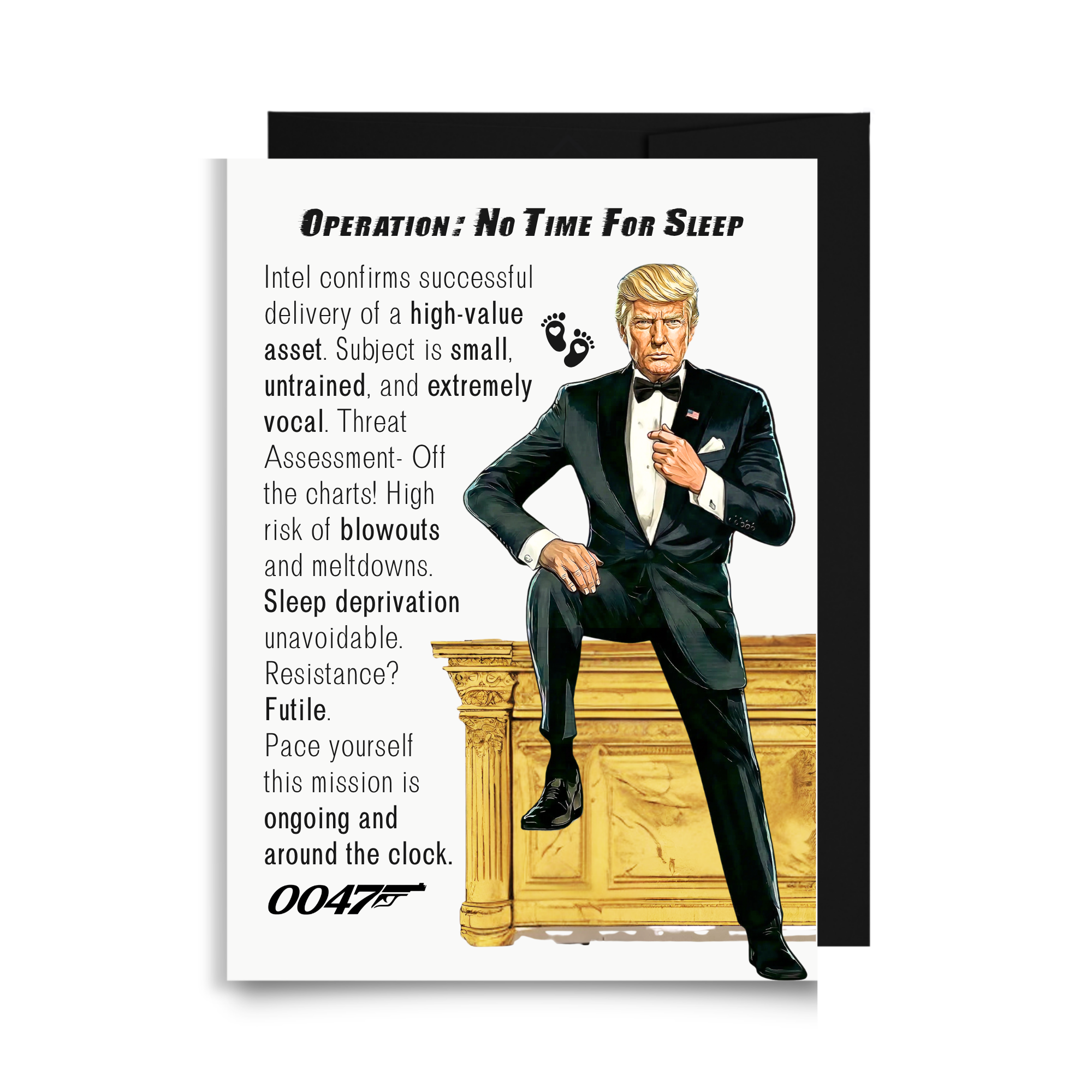 Funny political new baby card featuring a Trump as agent 0047 in a tuxedo with humorous message about sleep deprivation and newborns.