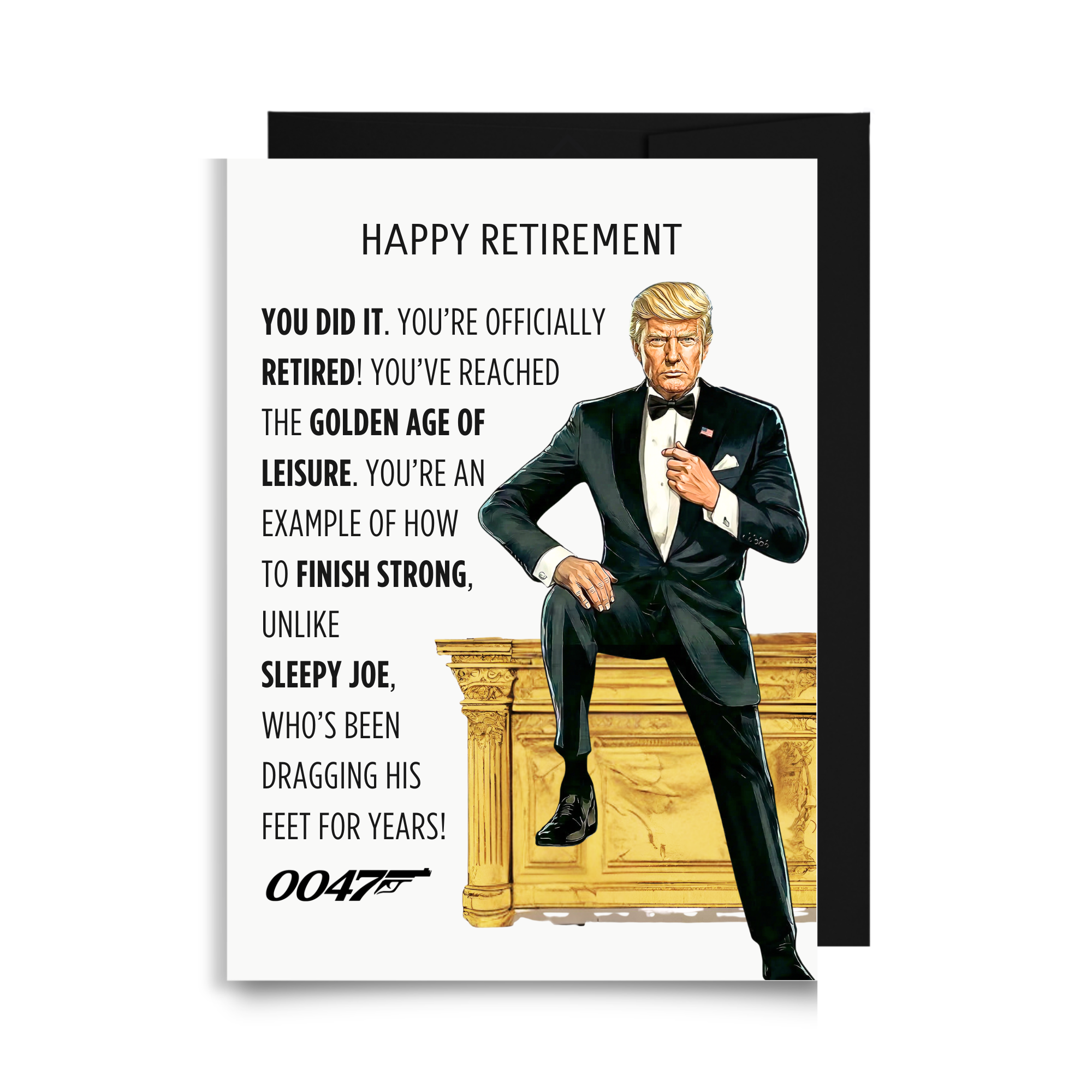 Retirement card featuring Trump as agent 0047 in a tux sitting on a gold desk with the words, "Happy Retirement".