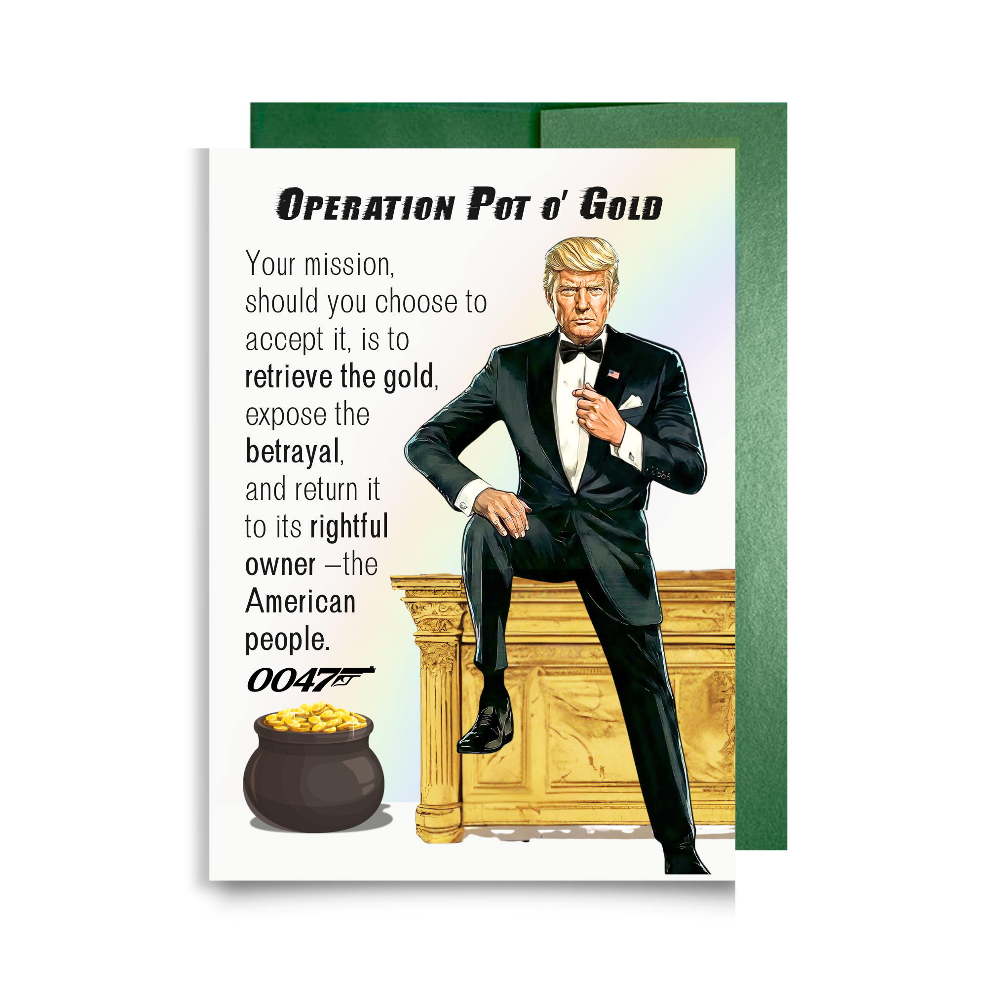 Funny St. Patrick’s Day card featuring a Trump as agent 0047 in a tuxedo with pot of gold and humorous message.
