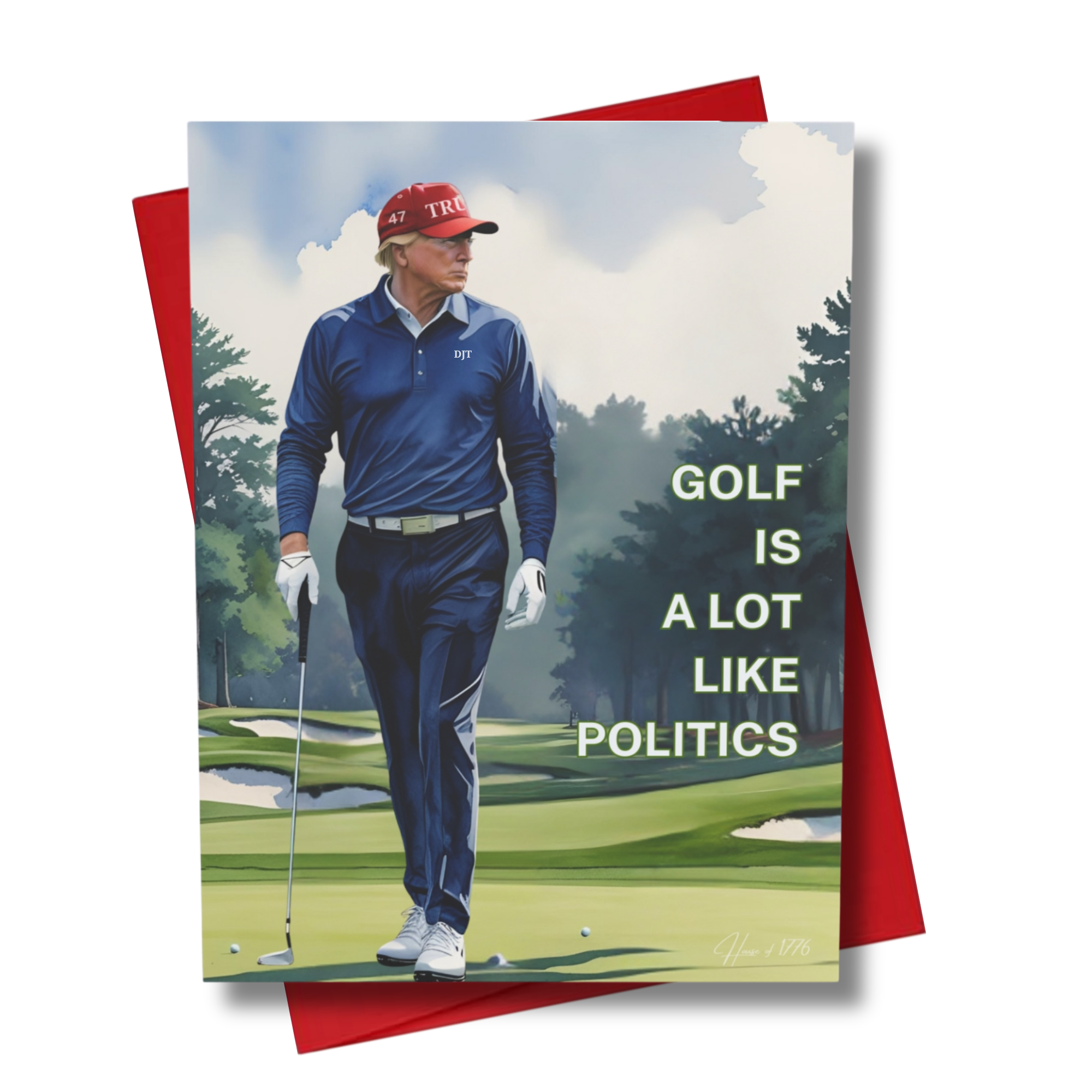 Greeting Card with the President of the united states on a golf course with text that says GOlf is a lot like politics