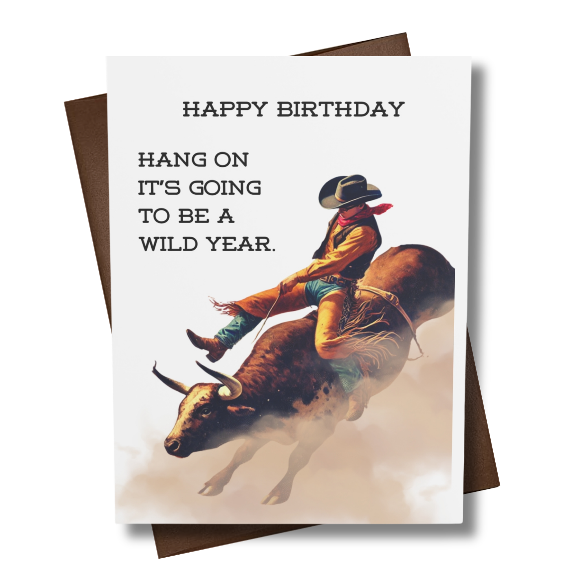 Birthday card with a cowboy riding a bull and text 'Happy Birthday, hang on it's going to be a wild year.'