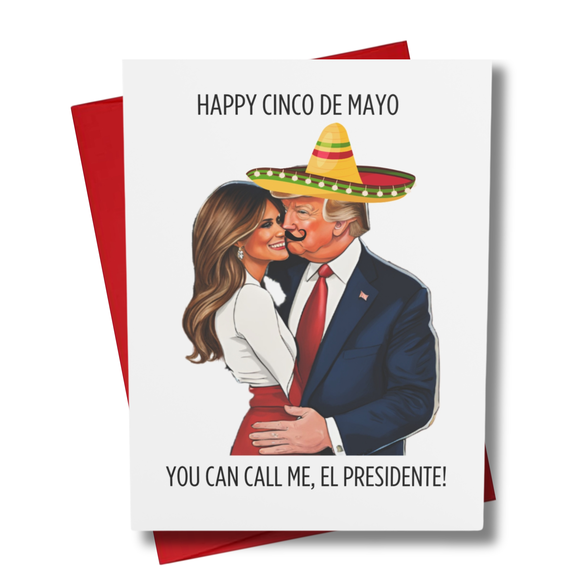 This image features a whimsical Cinco de Mayo greeting card, titled "Happy Cinco De Mayo, You Can Call Me El Presidente." The card depicts an illustration of two political figures sharing a playful moment, with the male figure wearing a sombrero and the female figure resting her head on his shoulder.