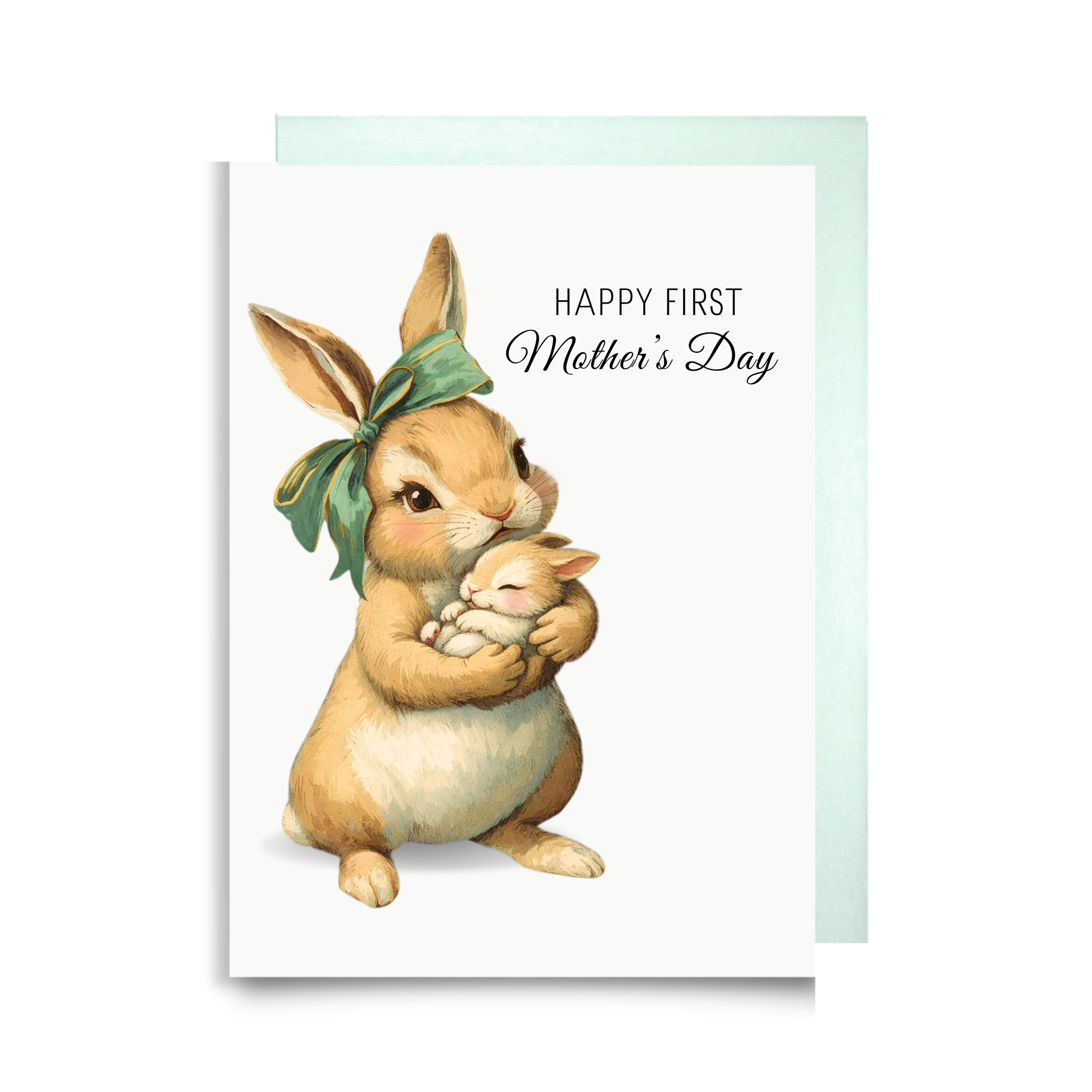 Darling card for a first time mom featuring a mother rabbit holding a baby rabbit and 'Happy First Mother's Day' text on a light green background.