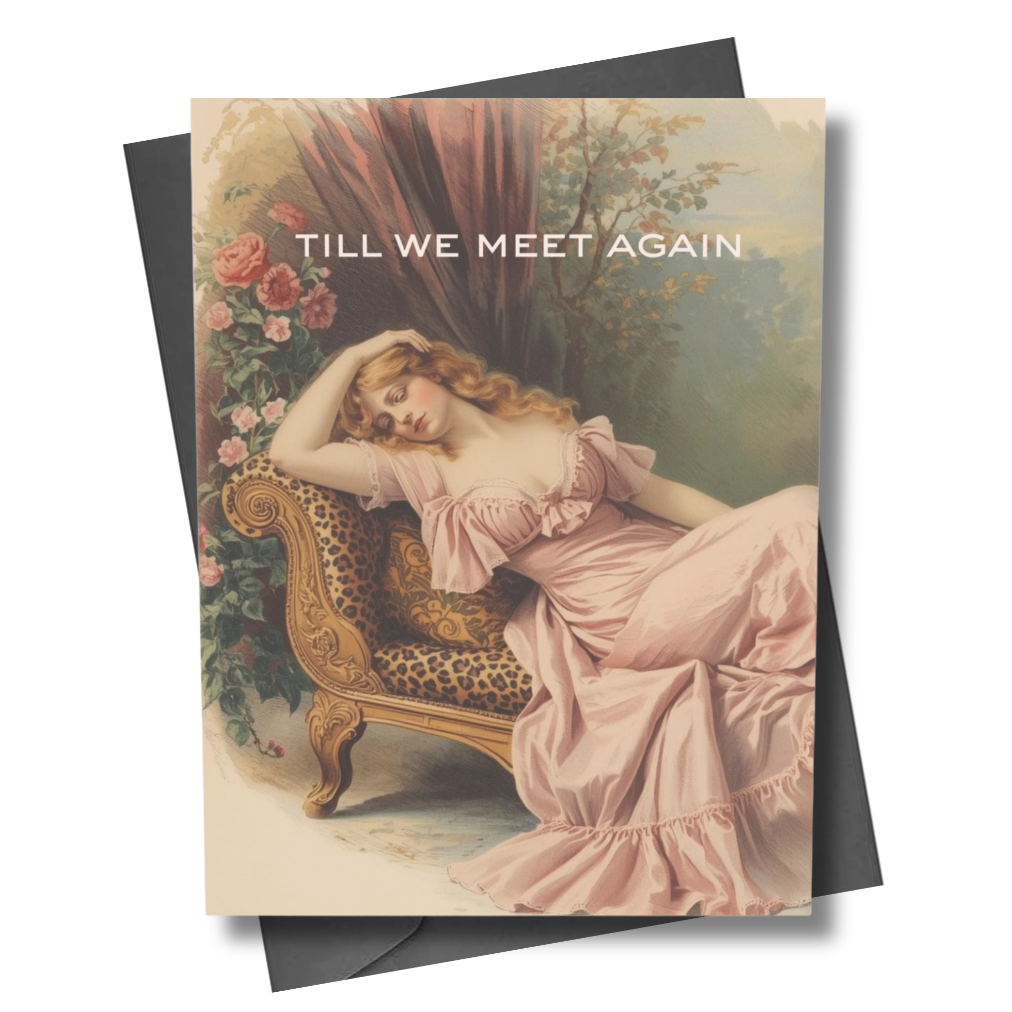 Vintage-style greeting card with a woman in a pink dress sitting on a couch, surrounded by flowers, with 'Till We Meet Again' text.